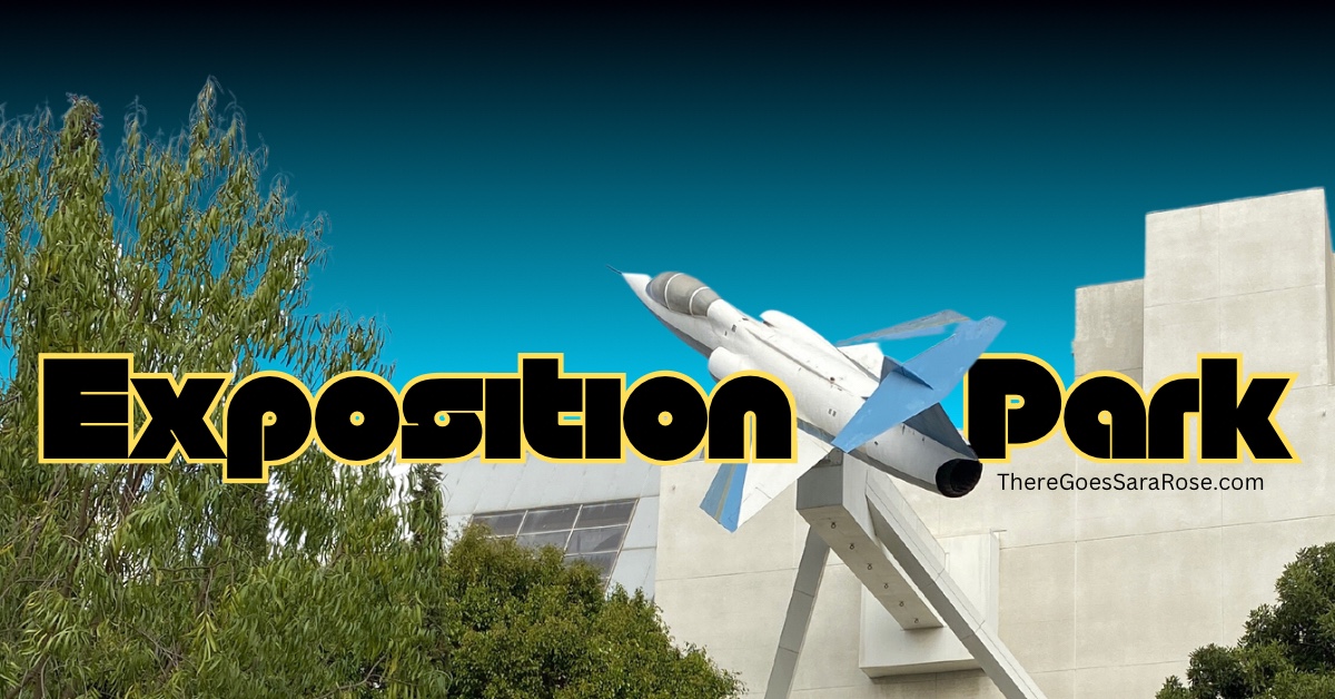Exploring Exposition Park: A Must-Visit Destination in Los Angeles, California|| ThereGoesSaraRose.com