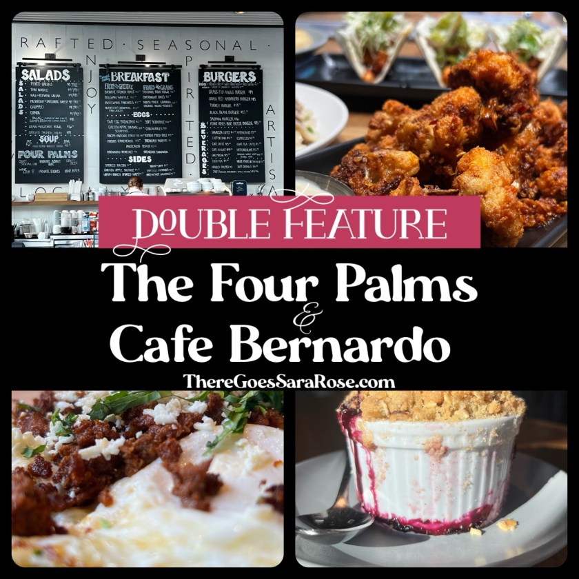 Double Restaurant Review: The Four Palms & Cafe Bernardo || ThereGoesSaraRose.com